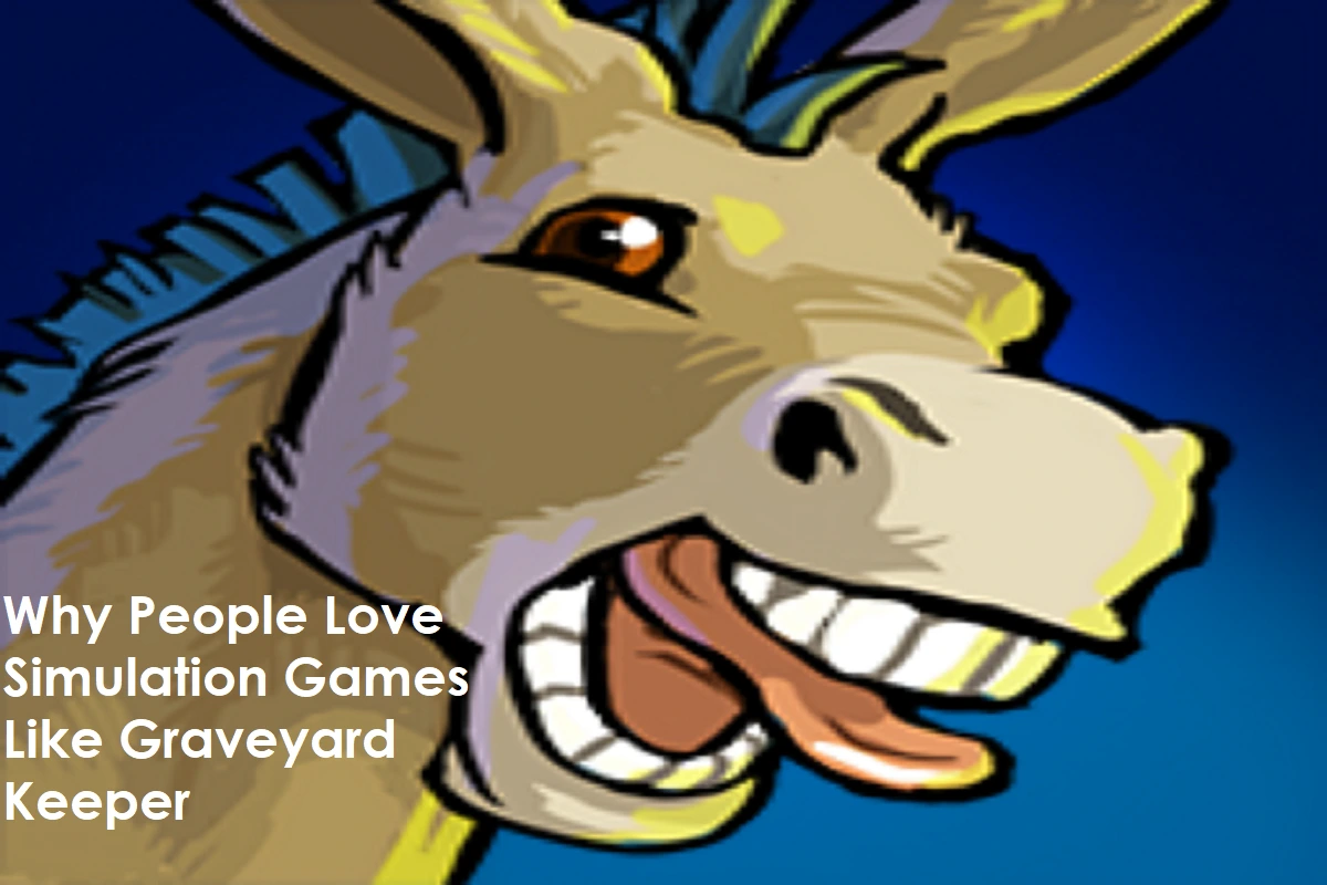 Why People Love Simulation Games Like Graveyard Keeper?